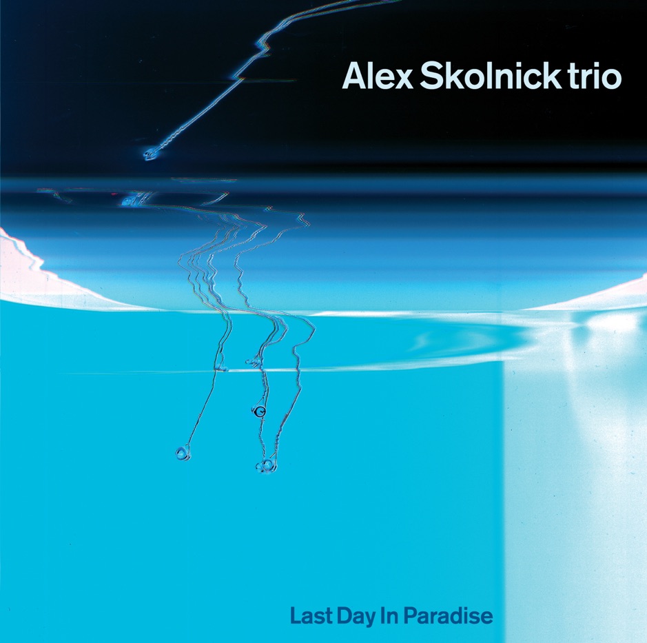 Alex Skolnick Trio - Last Day in Paradise